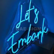 LET'S EMBARK' NEON SIGN