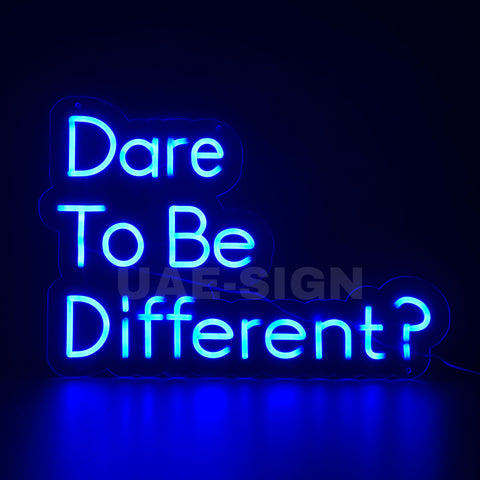 DARE TO BE DIFFERENT? NEONSIGN