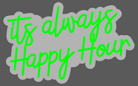 ITS ALWAYS HAPPY HOUR