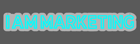 I AM MARKETING' NEON SIGN