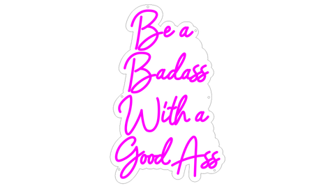 Be A badessb' NEon Sign