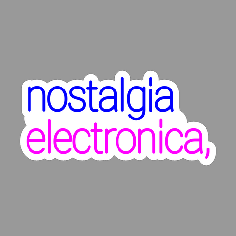 Nostalgia Electronica Neon Sign