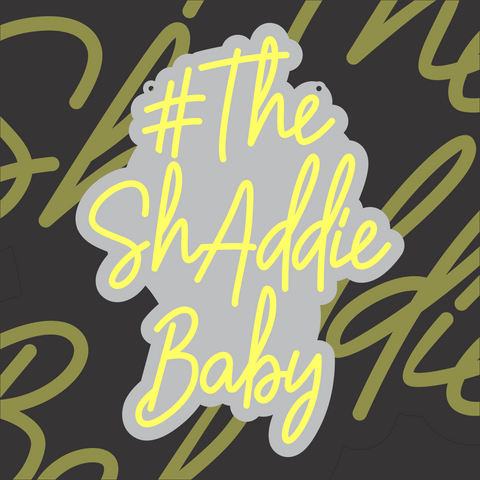 #theShAddieBaby Neon Light